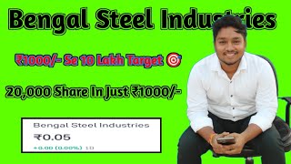 Bengal Steel Industries  1000 Se 10Lakh Wale Share Stocks  Buy And Make Profit  stock Market [upl. by Aleron]