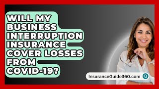 Will My Business Interruption Insurance Cover Losses from COVID19  InsuranceGuide360com [upl. by Noterb]