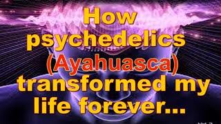 THE USE OF AYAHUASCA AND THE EXPERIENCE OF TRANSFORMATION RELIEF AND HEALING [upl. by Witte761]