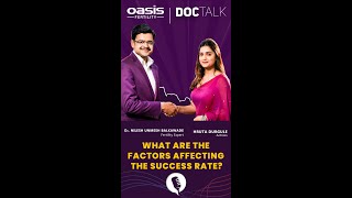 What are the Factors affecting the Success rate  Dr Nilesh Balkawade  Hruta D  Oasis Fertility [upl. by Leahkim190]