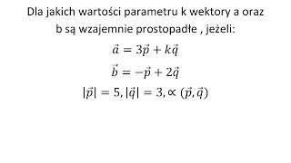 Dla jakich wartości parametru wektory są wzajemnie prostopadłe [upl. by Tartaglia]