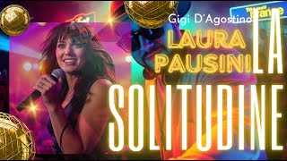 Gigi DAgostino amp Laura Pausini  La Solitudine 🎶 Gigi DAgostino Remix 🔥 [upl. by Lalla]