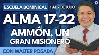 Escuela Dominical con Walter Posada  Ammón un gran misionero  Alma 17  22 [upl. by Keever230]