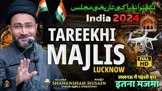 Allama Shahenshah Husain Naqvi India  Tareekhi Majlis In India  Asifi Imambara Lucknow  2024 [upl. by Yknarf85]