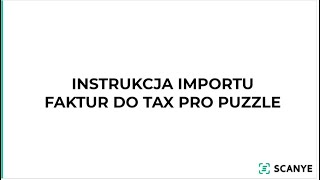 Instrukcja importu faktur do Tax Pro Puzzle [upl. by Gilburt]