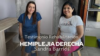 Testimonio Rehabilitación Hemiplejia Derecha Sandra Barrios [upl. by Kadner]