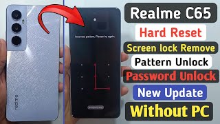 Realme C65 Hard Reset  Realme C65  RMX3910  Screen Lock Remove  Pattern Unlock without pc [upl. by Balfore]