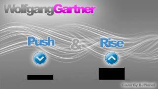 Wolfgang Gartner  Push amp Rise HD Quality [upl. by Roel]