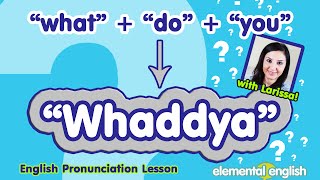 quotWhaddyaquot what  do  you  English Pronunciation Lesson [upl. by Baldwin194]