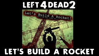 Left 4 Dead 2  lets build a rocket [upl. by Tarra]