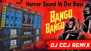 Bango Bango  Dj Ccj Remix  Horror Sound Vs Dot Bass Mix  👻 Horror Sound Compitition Song [upl. by Lussi]