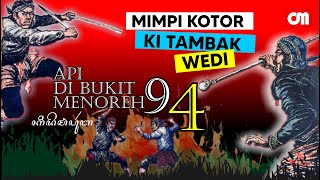 94 Api di Bukit Menoreh  Mimpi Kotor Ki Tambak Wedi adbm shmintardja [upl. by Oidgime]