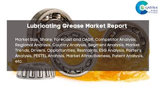 Lubricating Grease Market Report 2024  Forecast Industry Trendshare PriceMarket Size amp Growth [upl. by Siramay780]