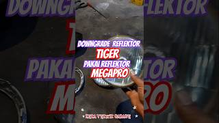 Downgrade reflektor tiger pakai megapro bengkelrumahan bengkelmotor fypシ゚viral [upl. by Ihcas]