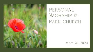 Personal Worship May 26 2024 [upl. by Olmstead180]