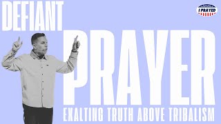 Defiant Prayer Exalting Truth Above Tribalism  The Greatest Sermon Ever  Pastor Ricky Hemme [upl. by Aeht]