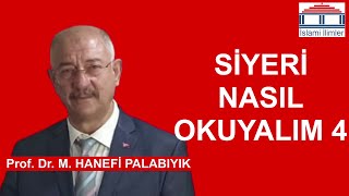 Siyeri Nasıl Okuyalım  4   Prof Dr M Hanefi PALABIYIK [upl. by Itnaihc431]