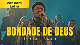 Bondade de Deus Voz com Letra  Isaías Saad  Video Lyrics isaíassaad [upl. by Anul]