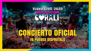 CoralÌ Concierto Oficial completo 2023 Live Performance 4k [upl. by Ehcram]