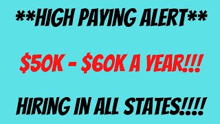 HIG PAYING ALERT 50K60K A YEAR HIRING IN ALL STATES [upl. by Aleinad]