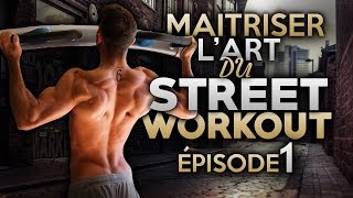 MASTERY OF STREETWORKOUT  Episode 1 [upl. by Eelaroc]