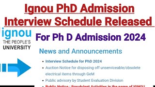 Ignou Ph D Admission 2024  Interview Schedule Released  Big Update [upl. by Tsui]