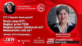 Nalan Esmerayla konuşacağız EYT li Bayramı Nasıl geçirdi Bağkur 7200 Prim sorunu çözülecek mi [upl. by Zoa]