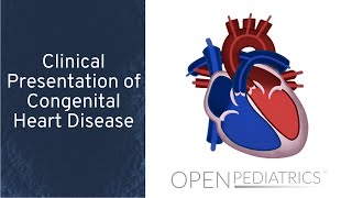 Clinical Presentation of Congenital Heart Disease by N Braudis  OPENPediatrics [upl. by Airamahs]