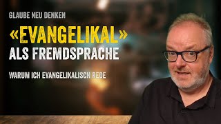 «Evangelikal» als Fremdsprache [upl. by Bein]