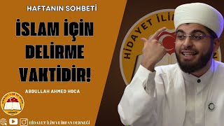 HAFTANIN SOHBETİ quotİSLAM İÇİN DELİRME VAKTİDİRquot  ABDULLAH AHMET GÜRBÜZ HOCA [upl. by Ormsby]