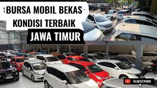 BURSA MOBIL BEKAS KONDISI TERBAIK JAWA TIMUR RATUSAN UNIT MOBIL PILIHAN HARGA MERAKYAT [upl. by Esilehc]