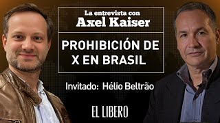 Axel Kaiser entrevista al brasilero Hélio Beltrão por la prohibición de X Twitter en ese país [upl. by Ednalrym389]