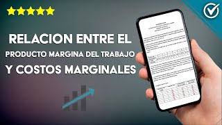 ¿Cuál es la Relación Entre el Producto Marginal del Trabajo y los Costos Marginales [upl. by Benil797]