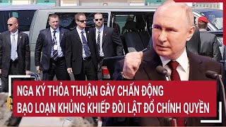 Bản tin thế giới Nga ký thỏa thuận gây chấn động bạo loạn khủng khiếp đòi lật đổ chính quyền [upl. by Ahsima870]