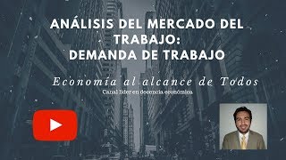 Análisis del Mercado del Trabajo Demanda de Trabajo Capítulo N° 5 Parte I [upl. by Daniyal881]