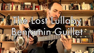 The Lost Lullaby  Benjamin Guillet [upl. by Eznyl329]