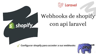 Como configurar webhook de shopify y enlazar a un api laravel [upl. by Walters]