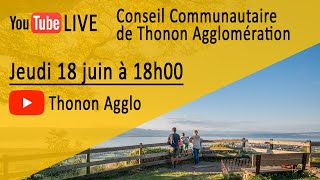 Conseil Communautaire de Thonon Agglomération  Jeudi 18 juin 2020 à 18h00 [upl. by Astraea]