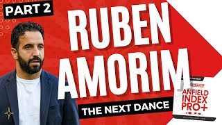 Ruben Amorim  Part Two The Next Dance [upl. by Crandall]