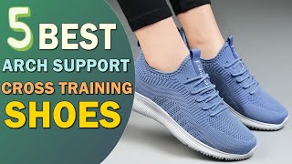 👌 Top 5 Best Cross Training Shoes with Arch Support 2021 [upl. by Tterrab]