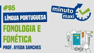 Fonologia e fonética  Prof Ayeda Sanches  Minuto Maxi 95 [upl. by Annodam]