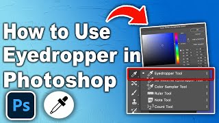 How to Use the Eyedropper Tool in Photoshop  Full Guide 2024 [upl. by Marva170]