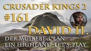 Lets Play Crusader Kings 2 – Der MuirebeClan 161 König David II Rollenspieldeutsch [upl. by Ttirb]