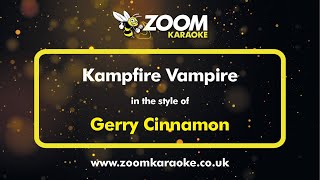 Gerry Cinnamon  Kampfire Vampire  Karaoke Version from Zoom Karaoke [upl. by Haiasi]