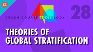 Theories of Global Stratification Crash Course Sociology 28 [upl. by Alessandra761]