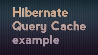 Hibernate 5Query cacheentity cache and collection cache example [upl. by Stander277]