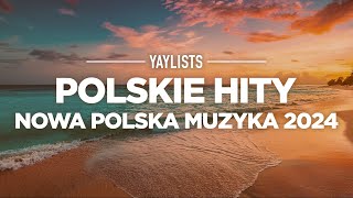 Polskie Hity 2024 ✨ Najlepsze Polskie Piosenki 2024  Nowa Polska Muzyka [upl. by Cutler]