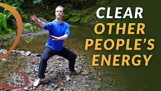 9minute Qi Gong Routine to Clear Other Peoples Energy quotAcquired Qiquot [upl. by Laira614]