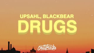 UPSAHL x blackbear  Drugs Lyrics [upl. by Willey582]