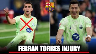 🚨🚑✅ Ferran Torres INJURY Update amp Lewandowski Hat trick vs Alaves ⚽️⚽️⚽️🔥 [upl. by Marina37]